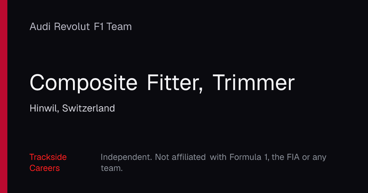 Composite Fitter, Trimmer – Audi Revolut F1 Team | Trackside Careers